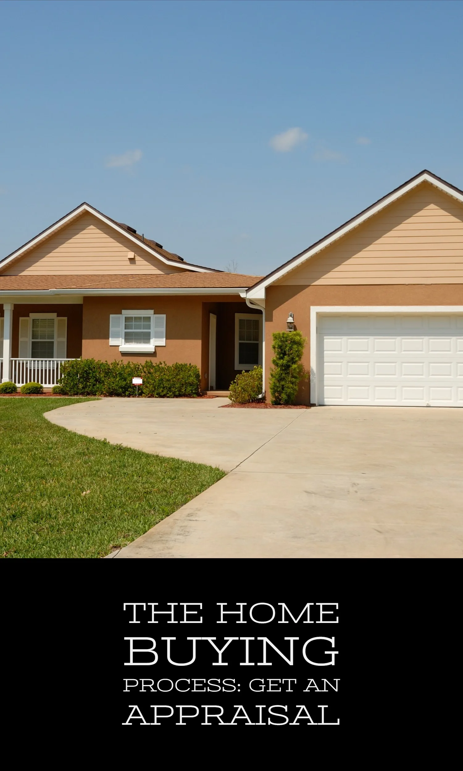 The Home Buying Process: Get An Appraisal