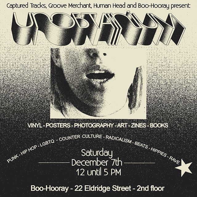 unobtainium - that which cannot be obtained through the usual channels of commerce

Captured Tracks, Groove Merchant, Human Head and Boo-Hooray present: UNOBTAINIUM! 
Rare VINYL * POSTERS * PHOTOGRAPHY * ART * ZINES * BOOKS

Friday December 6th from 