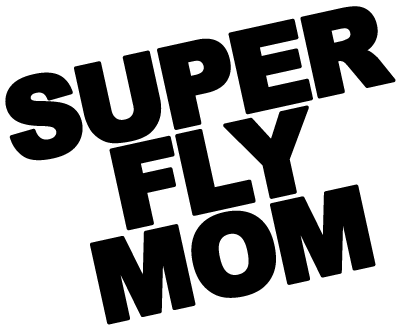 Super Fly Mom