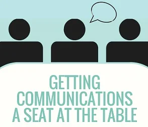 Getting Communications a Seat at the Table ye program
