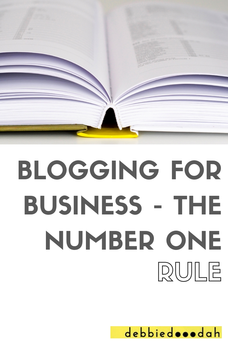 BLOGGING FOR BUSINESS - THE NUMBER ONE RULE.jpg