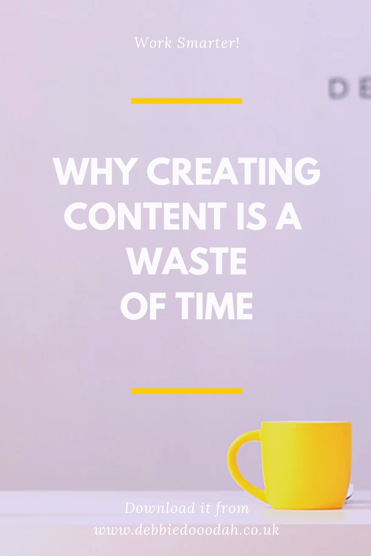 Why Creating Content Is A Waste Of Time.jpg