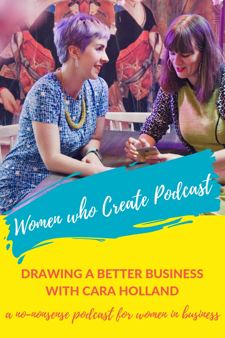 Women who create - DRAWING A BETTER BUSINESS WITH CARA HOLLAND.jpg