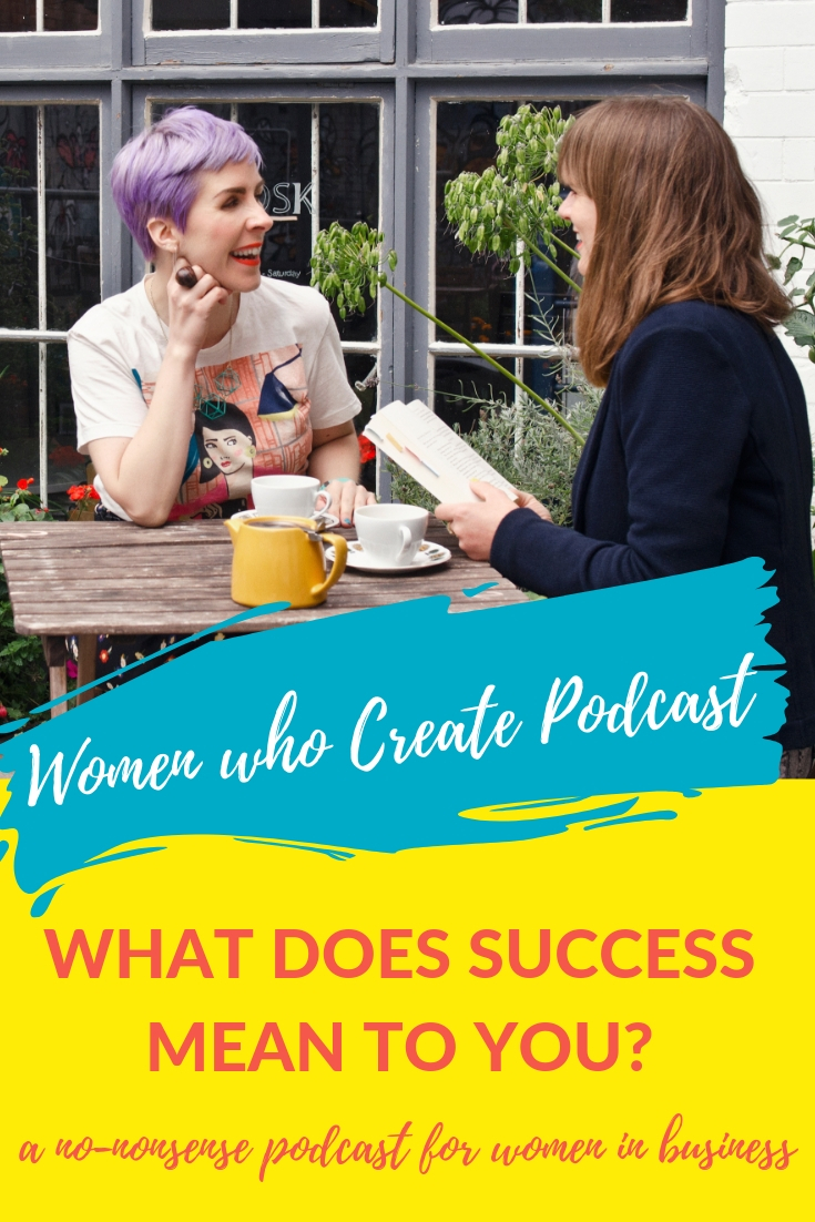 Women who create podcast - What does success mean to you.jpg
