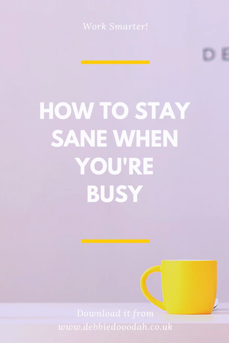 5 Steps To Stay Sane When You're Busy!.jpg