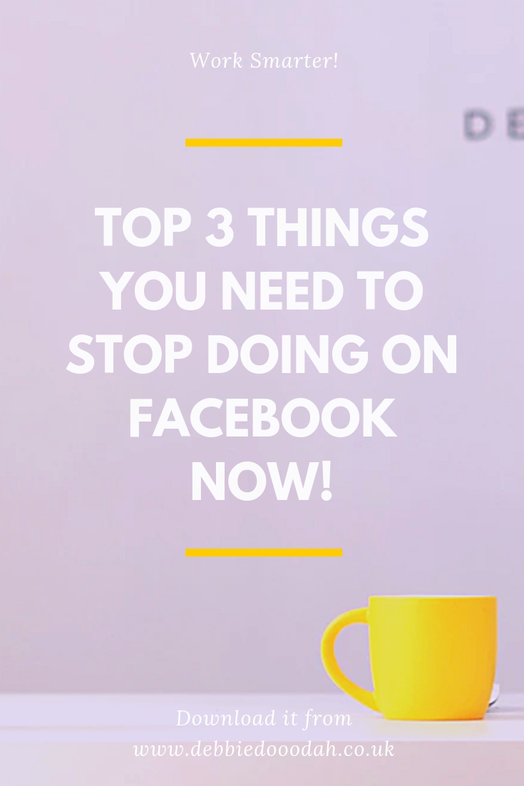 The Top 3 Things You Need To Stop Doing On Facebook - NOW!.jpg