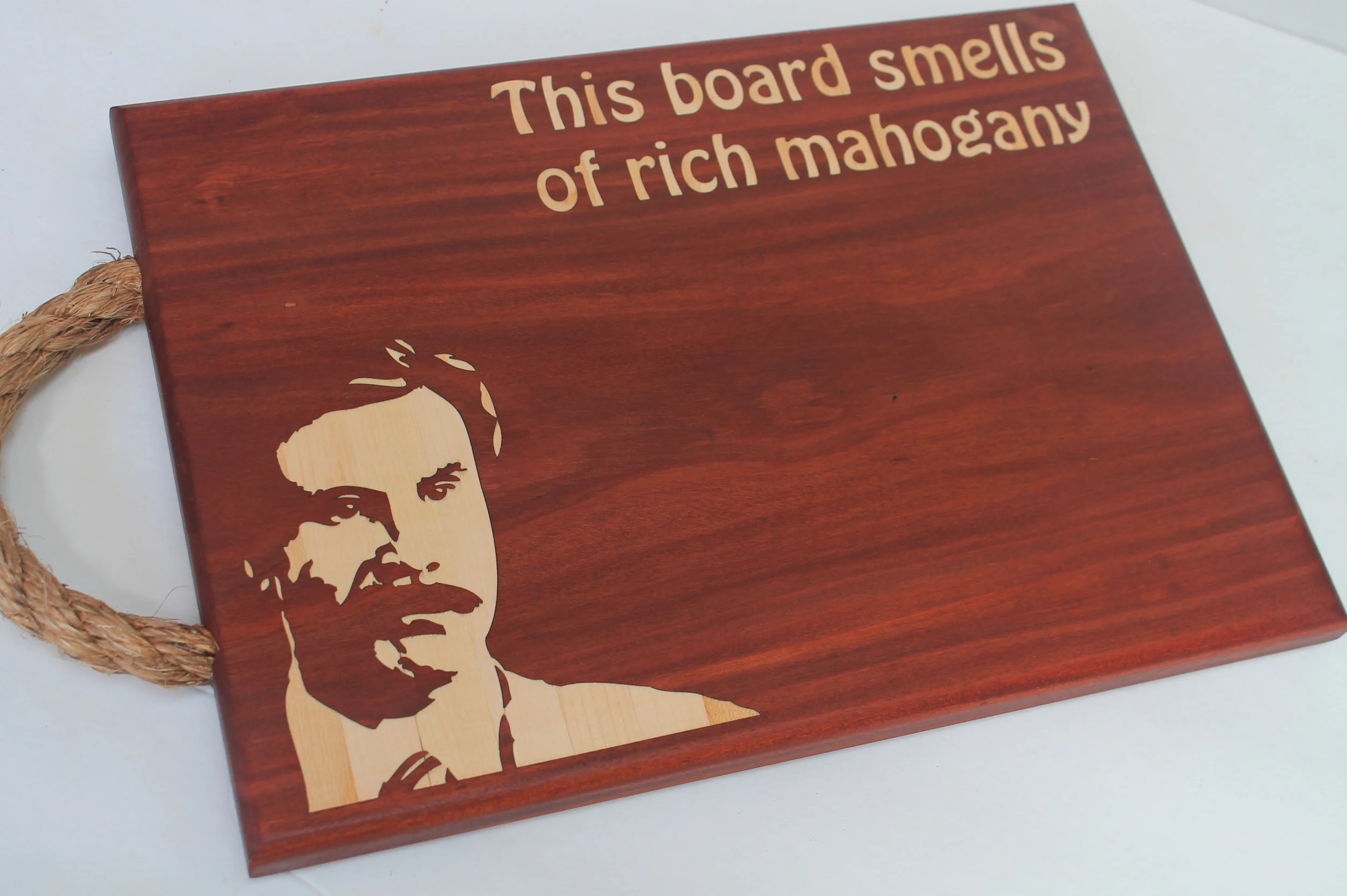 This Board Smells of Rich Mahogany