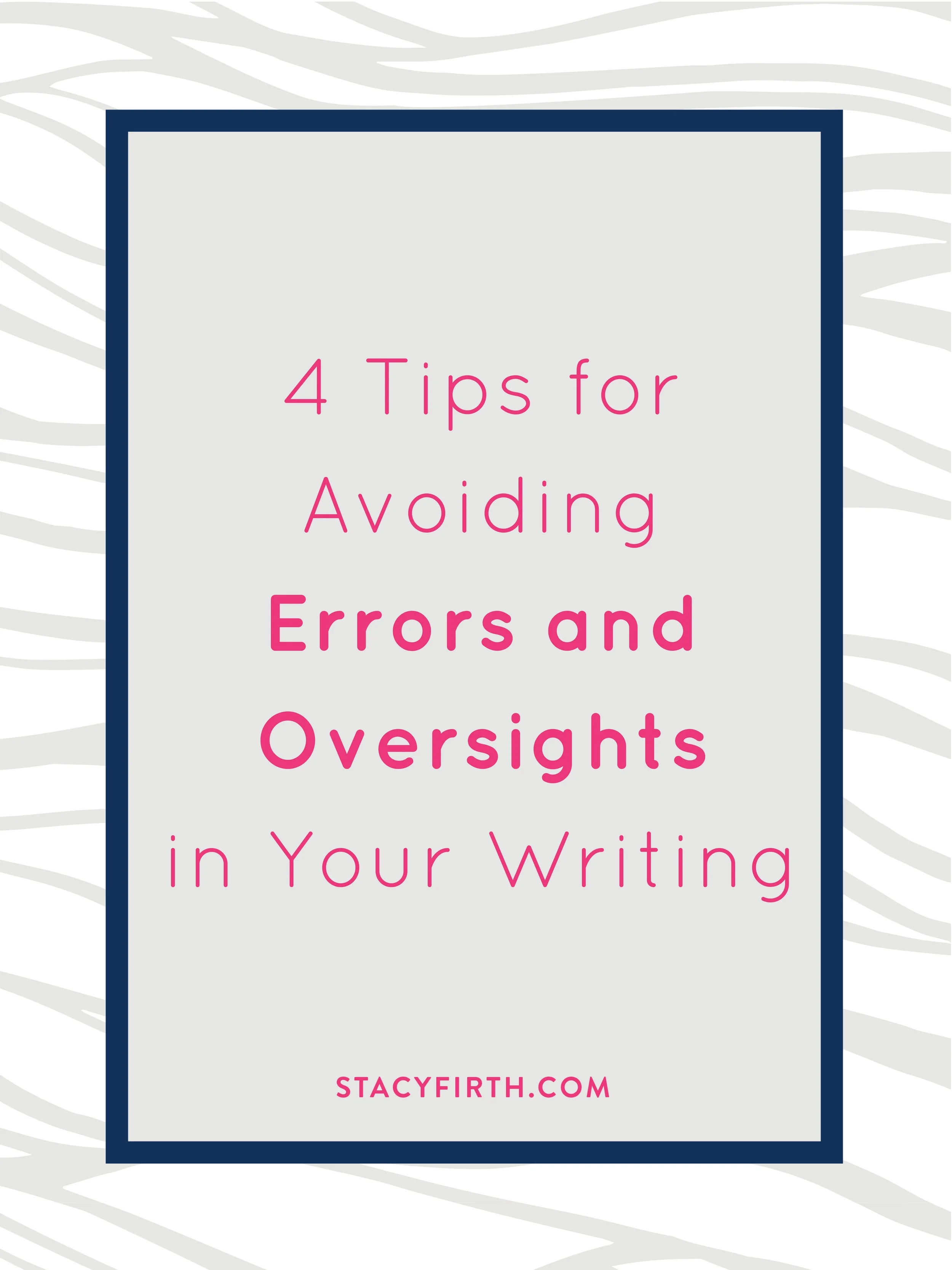 4 Tips for Avoiding Errors and Oversights in Your Writing