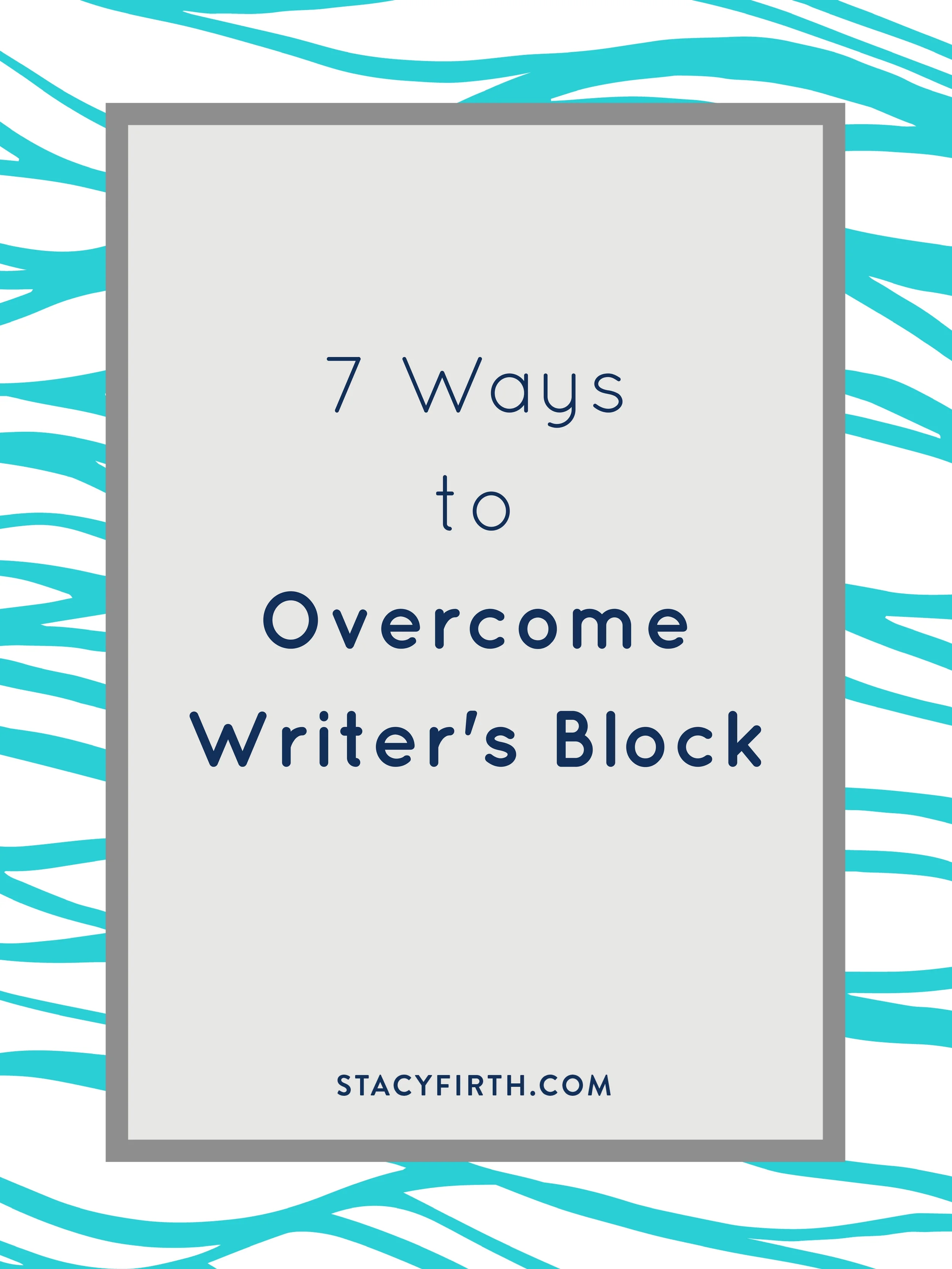 7 Ways to Overcome Writer's Block