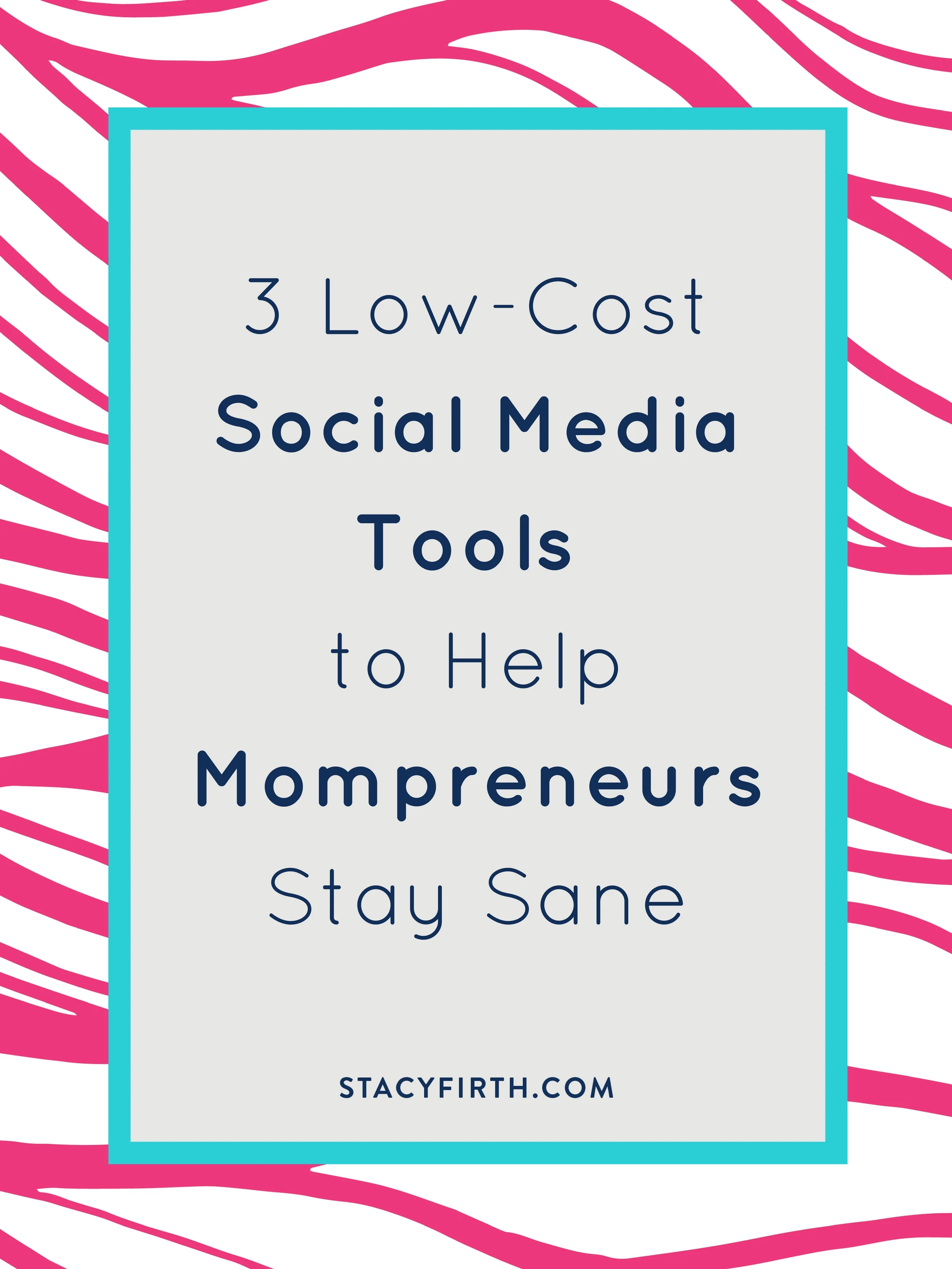 Free and Low-Cost Social Media Tools for Mompreneurs