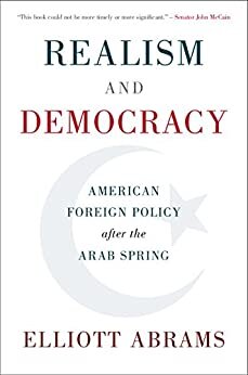 Realism and Democracy: American Foreign Policy After the Arab Spring