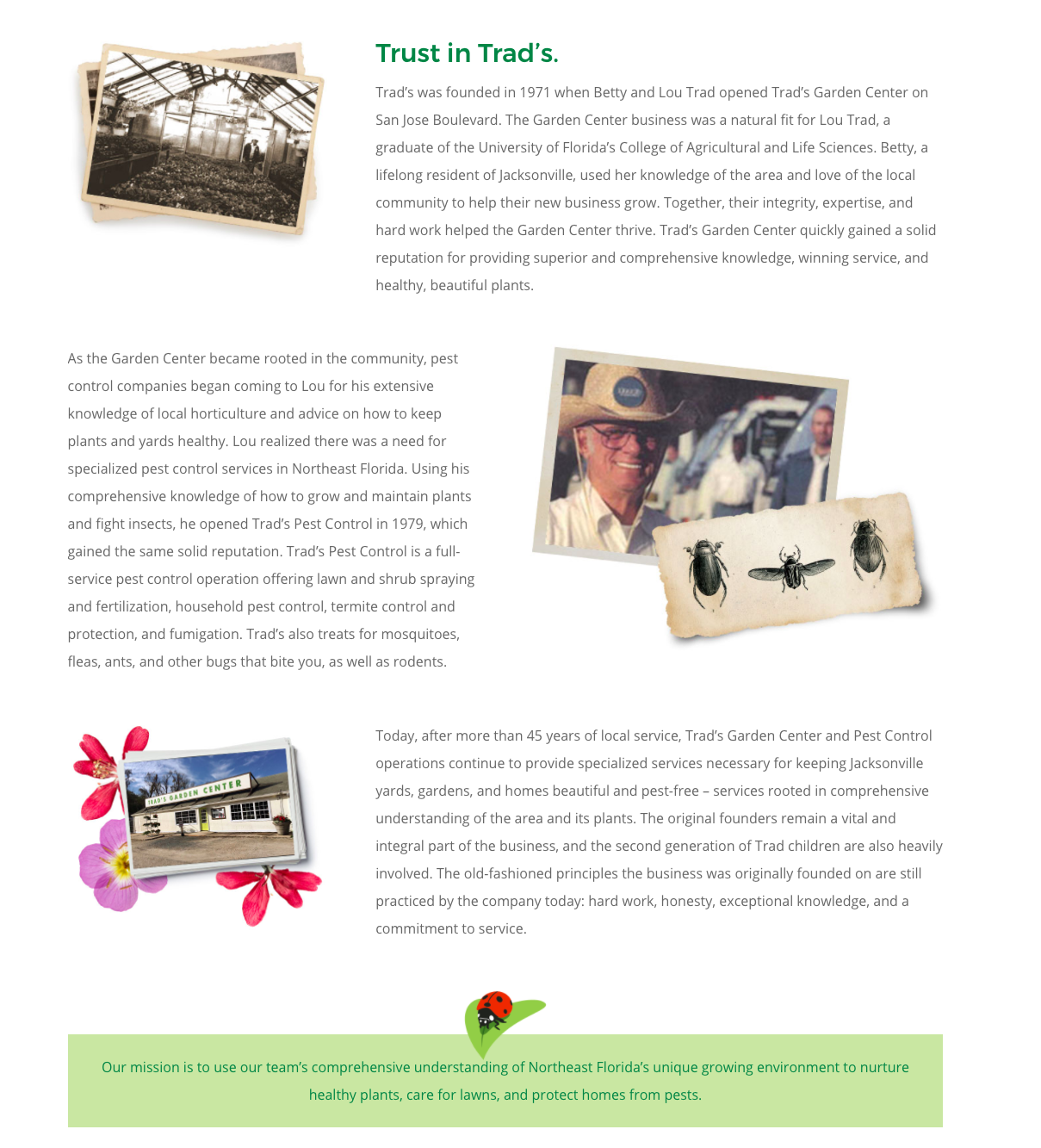 ROLE: COPYWRITER and CONCEPT STRATEGY PROJECT COPY: "Trust in Trad's" A complete rebranding for this well known garden center and pest control company required a new tagline, web copy, and social media strategy. CLIENT: TRAD'S GARDEN CENTER & PEST CONTROL AGENCY: WINGARD CREATIVE