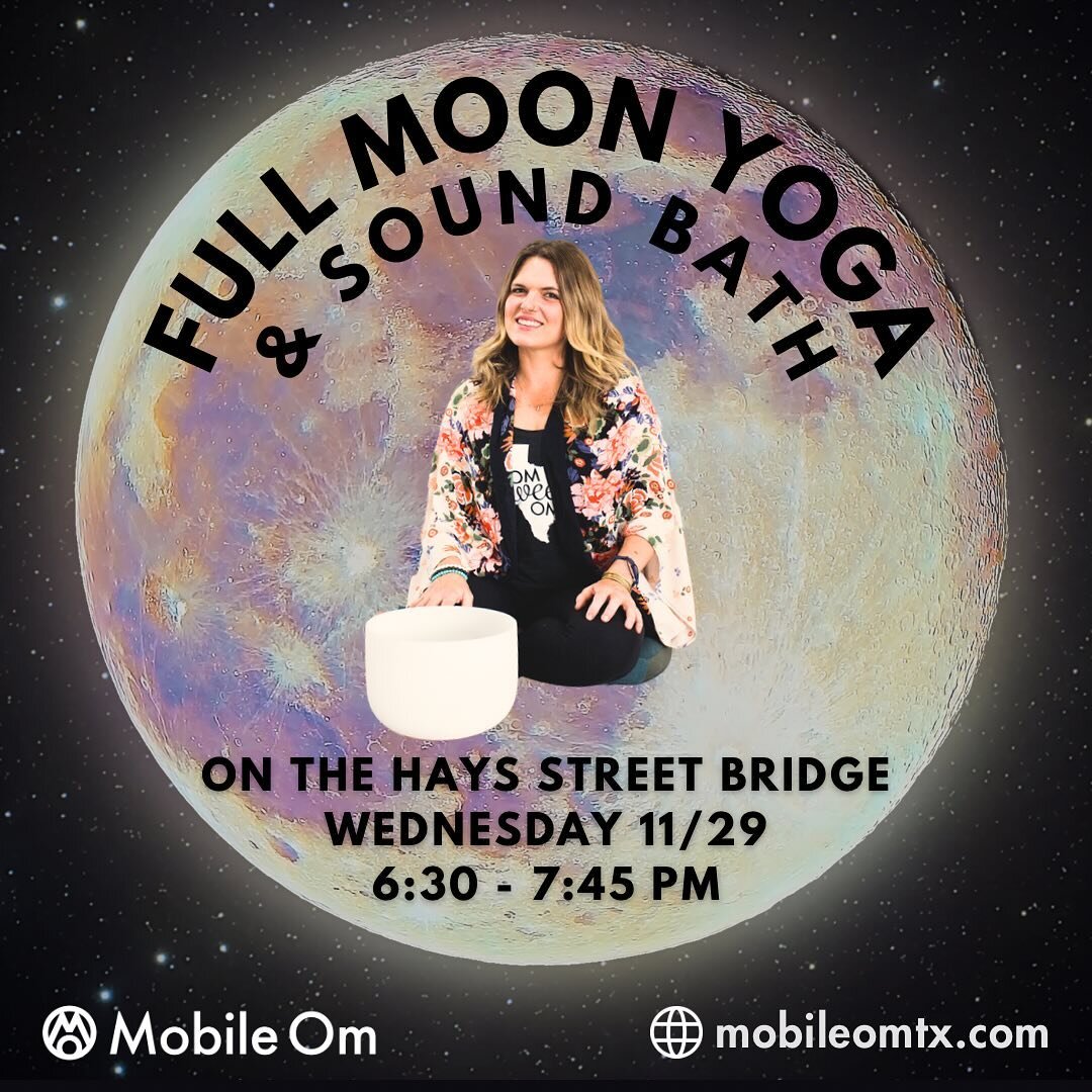 🌝 LAST FULL MOON YOGA &amp; SOUND BATH of 2023! 🌝

🌀Unroll your mat with us on the Hays Street Bridge tomorrow (11/29) at 6:30 PM to move, breathe and meditate in a lunar-inspired yoga class finishing with a sound bath savasana under the stars.✨✨
