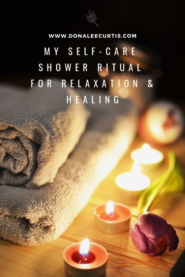 My SelfCare Shower Ritual For Relaxation & Healing — DONALEE CURTIS