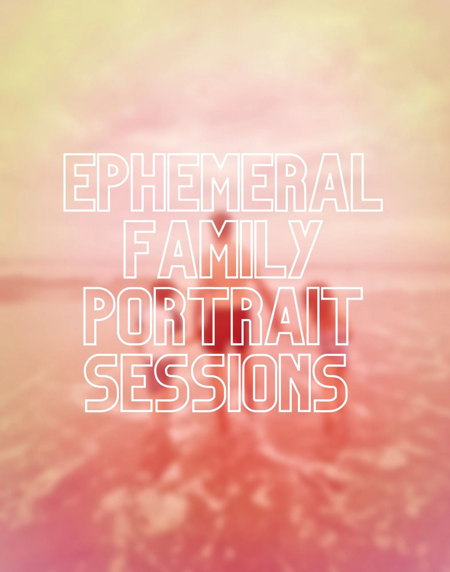 Ephemeral FAmily portrait Sessions.jpg
