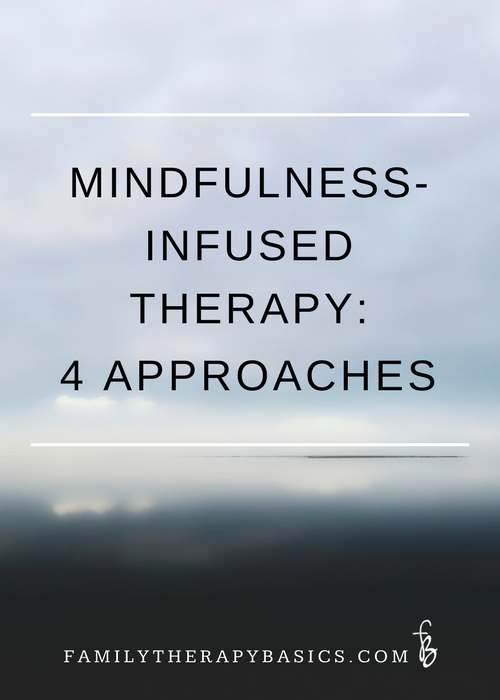 Mindfulness-Infused Therapy: 4 Approaches