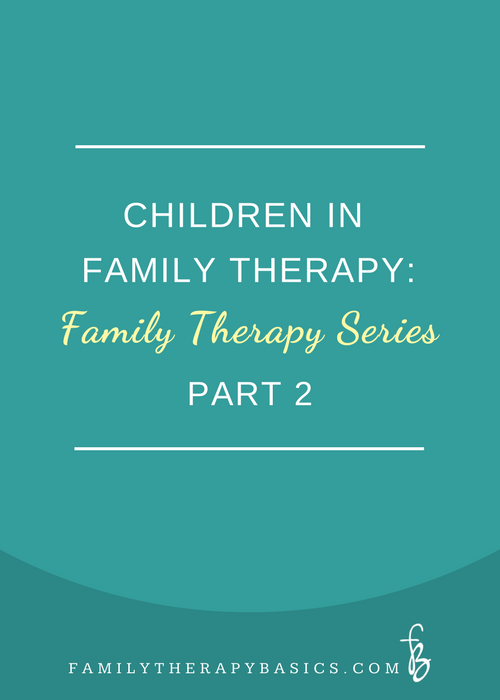 Children In Family Therapy | Part 2