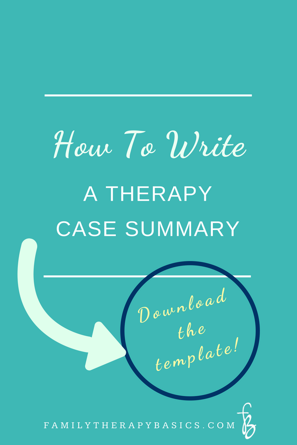 How to Write A Therapy Case Summary | Family Therapy Basics