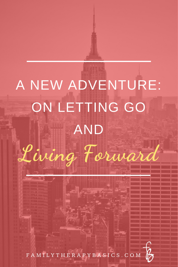 A New Adventure: On Letting Go And Living Forward
