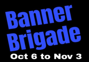 Banner Brigade coming to a Location NEAR YOU!