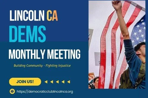 Democratic Club of Lincoln, CA Monthly Meeting