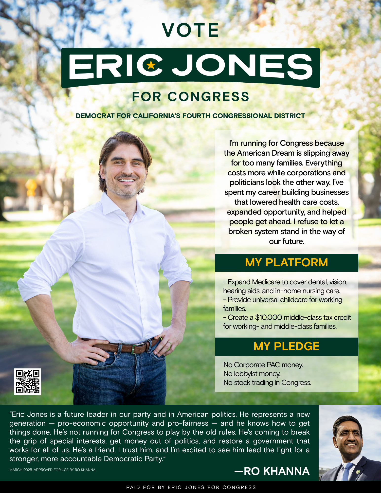 A political campaign poster featuring a smiling man with dark hair, a beard, wearing a white shirt and blue jeans, standing outdoors in a park with trees and sunlight. The poster promotes Eric Jones for Congress in California's Fourth District, with sections detailing his platform and pledges, including expanding Medicare, providing universal childcare, creating a tax credit, and opposing corporate PAC money, lobbyist money, and stock trading in Congress. It also includes a QR code and a quote from Ro Khanna praising Eric Jones.