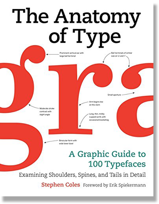 The Anatomy of Type: A Graphic Guide to 100 Typefaces by Stephen Coles