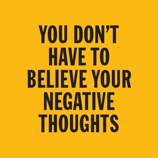 don't believe negative thoughts.jpg