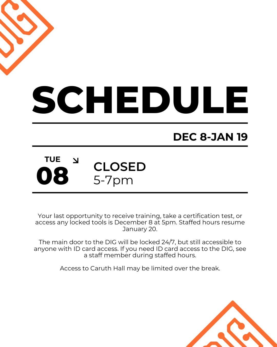 This week at the DIG
Monday: staffed 9am-9pm
Tuesday: staffed 9am-5pm, closed for the DIG staff party 5-7pm.

Unstaffed December 9-January 19.