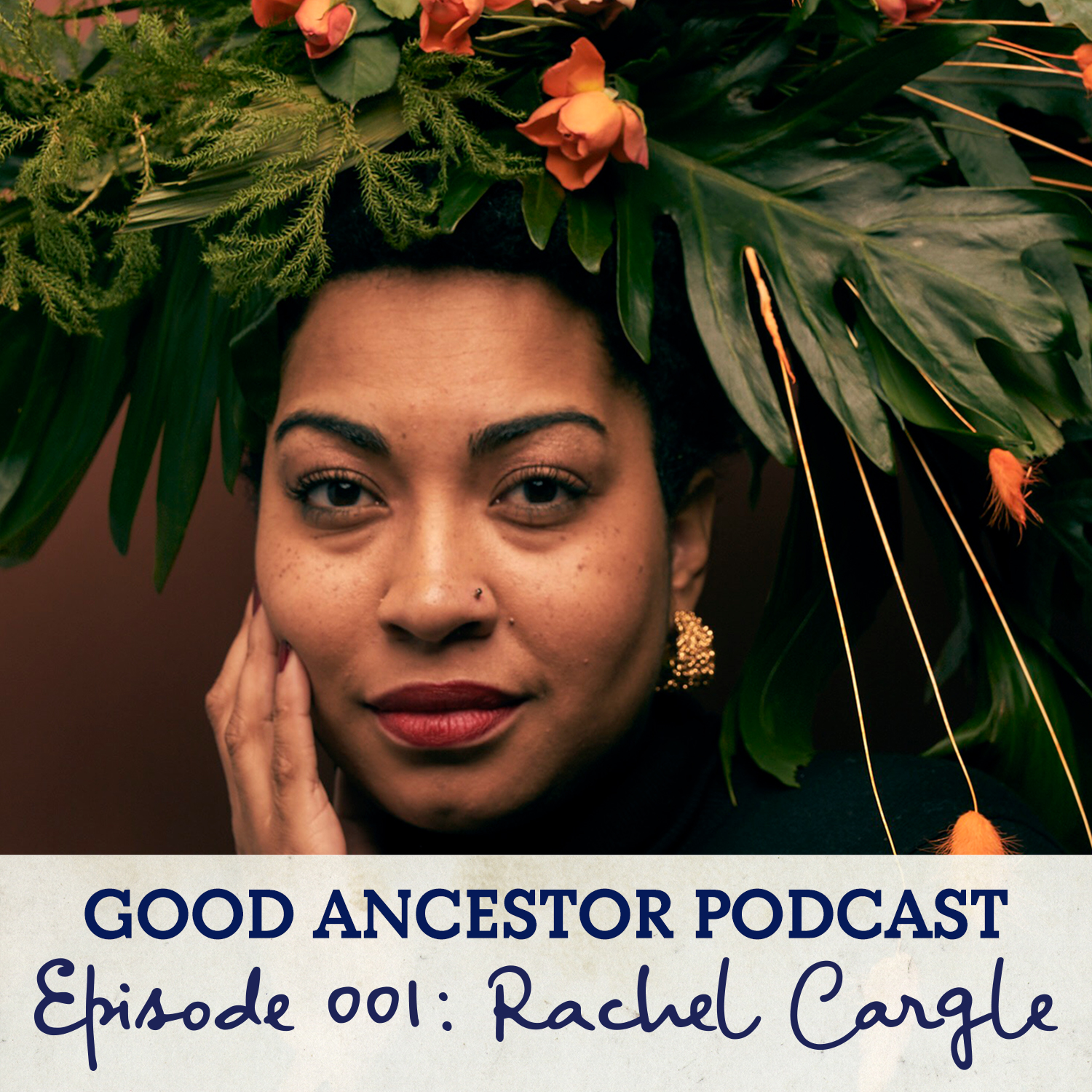 Ep001: #GoodAncestor Rachel Cargle