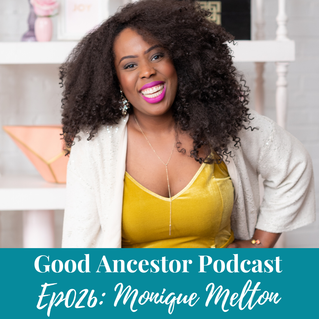 Ep026: #GoodAncestor Monique Melton on Unity Over Comfort