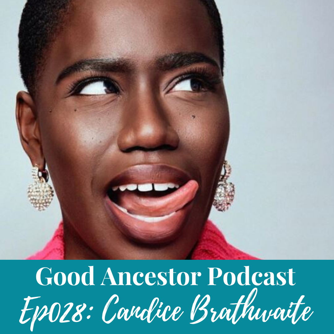 Ep028: #GoodAncestor Candice Brathwaite on Being a Black British Mother