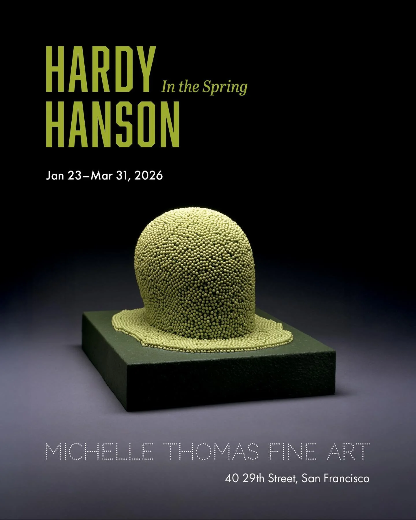 We&rsquo;re thrilled to invite you to Hardy Hanson: In the Spring at Michelle Thomas Fine Art, opening January 23rd. The exhibit features several &ldquo;Meditations&rdquo; paintings and sculptures from 1970-2010. We hope to see you there!

&mdash;&md