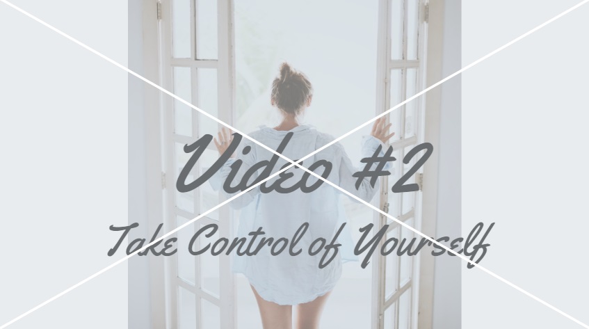 Lesson #2 Coming Soon: Take Control of Yourself