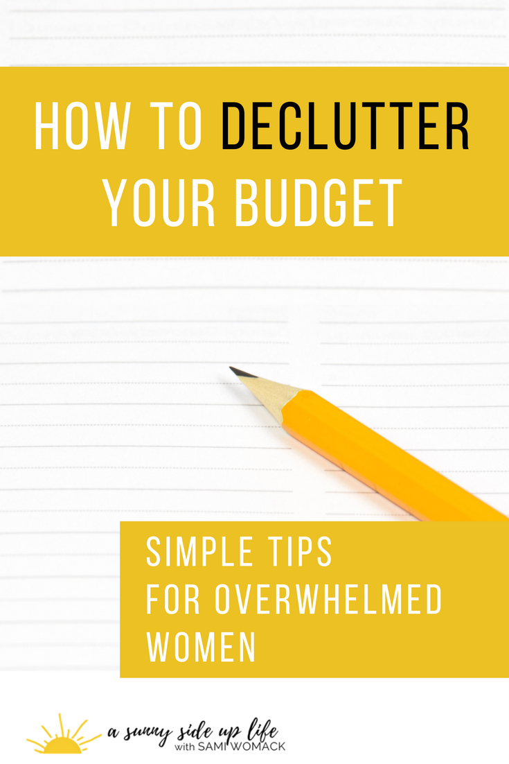 How to Declutter Your Budget | Sami Womack | Simple ways to declutter your budget | Minimalism | Declutter | Budgeting basics | how to get started with a budget | Budgeting for beginners | motherhood | mom life | saved my motherhood | where to start with my budget | beginner budget | simple budget | budgeting course | overwhelmed with budget