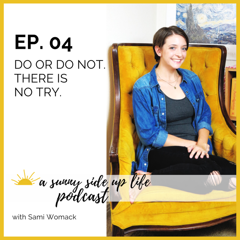 EP. 04 Do or Do Not. There is No Try.