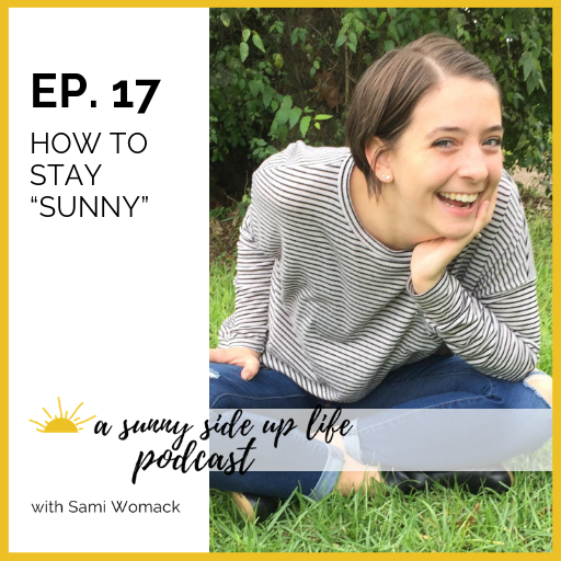 EP. 17 How To Stay "Sunny"