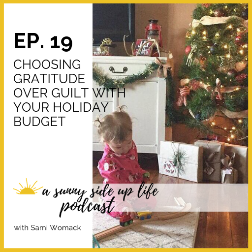 EP. 19 Choosing Gratitude Over Guilt With Your Holiday Budget