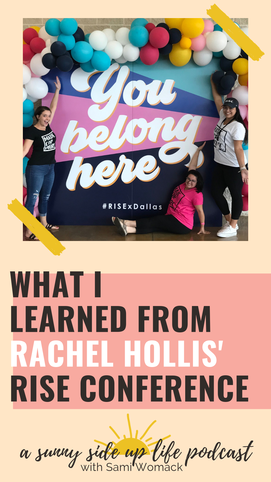 Rise Conference takeaways | what i learned | rachel hollis | girl wash your face | girl stop apologizing | risexdallas | rise podcast | podcast for women | intentional living | self care | personal development | podcasts for motivation
