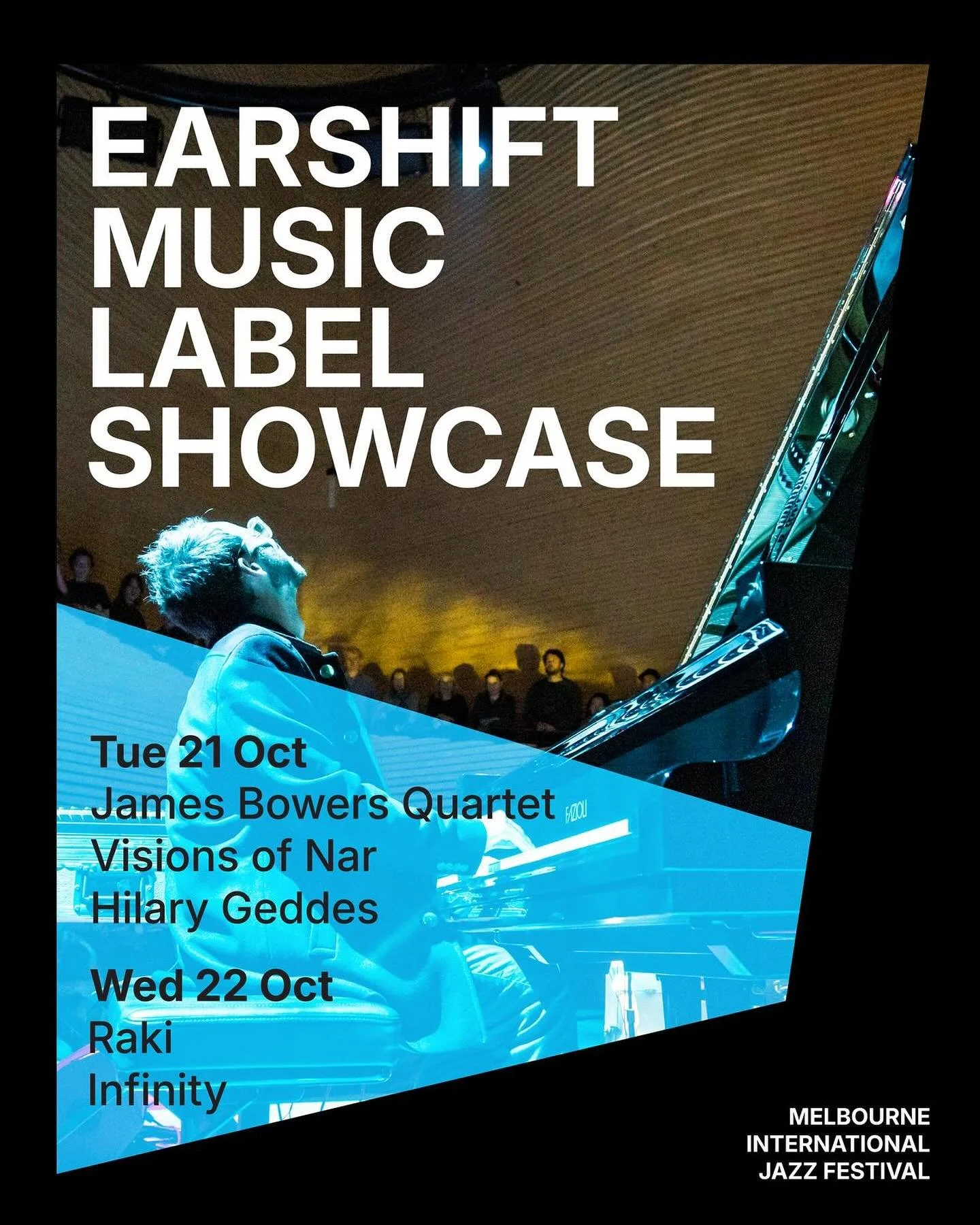 Just under one week to go until the Earshift Music Showcase at MIJF!

Tuesday Oct 21st @ Chapel Off Chapel: Hilary Geddes, James Bowers and Visions of Nar.

Wednesday Oct 22nd @ Chapel Off Chapel: Infinity II (Jeremy Rose, Novak Manojlovic, Ben Carey