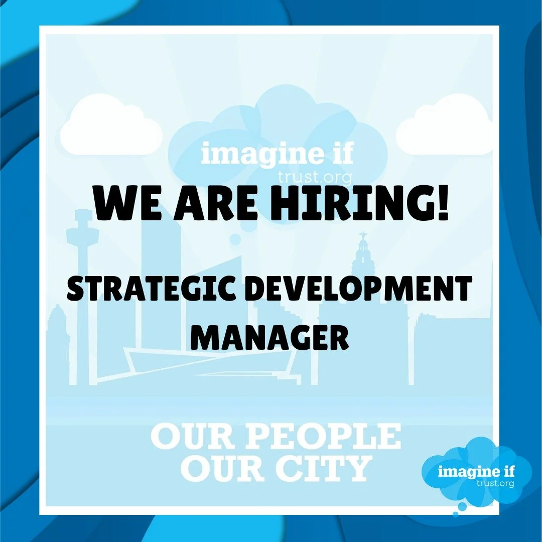 An exciting opportunity has arisen for a Strategic Development Manager for Imagine If Trust.

This is a fixed term appointment for 12 months in the first instance.

The role will be to work with the current team, and the leadership of Frontline and I