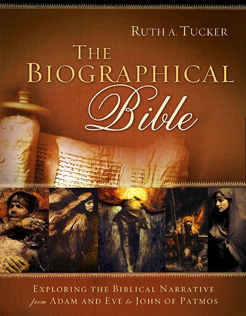 The Biographical Bible by Ruth A Tucker