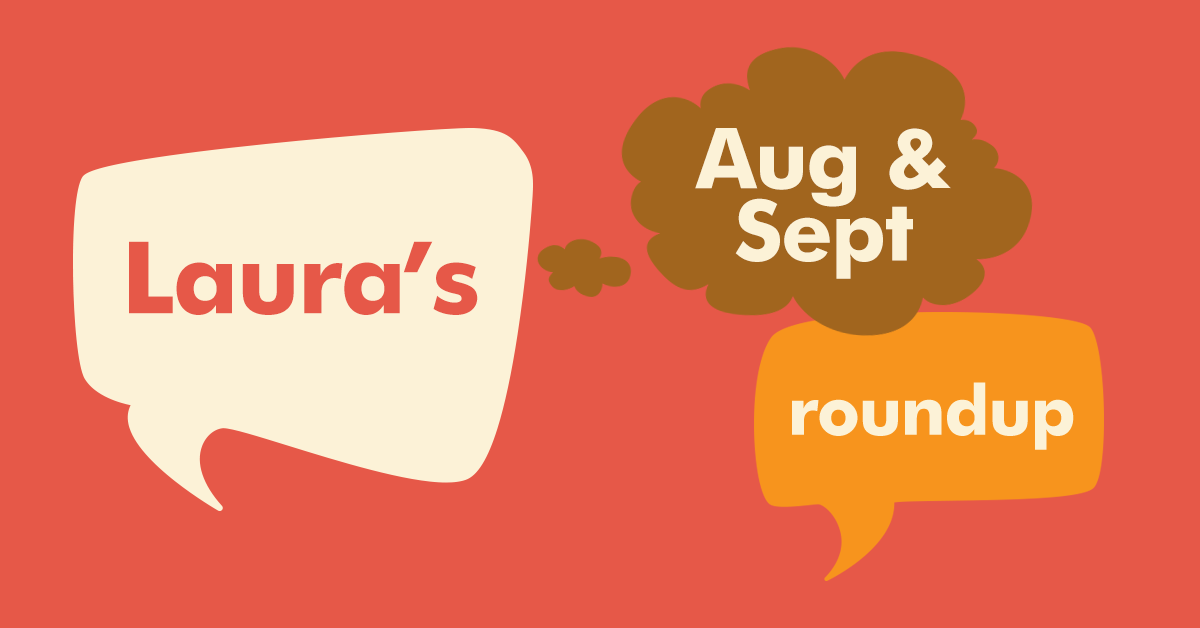 Laura's-Aug-Sept-Roundup.png
