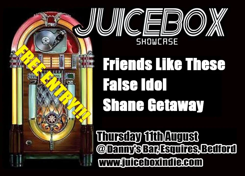 Friends Like These ( https://www.facebook.com/friendsliketheseband ) False Idol ( https://www.facebook.com/Falseidolband ) Shane Getaway ( https://www.facebook.com/shanegetaway ) Free Entry