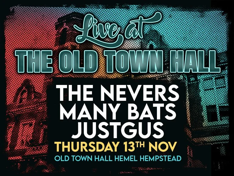 The Nevers / JustGus / Many Bats