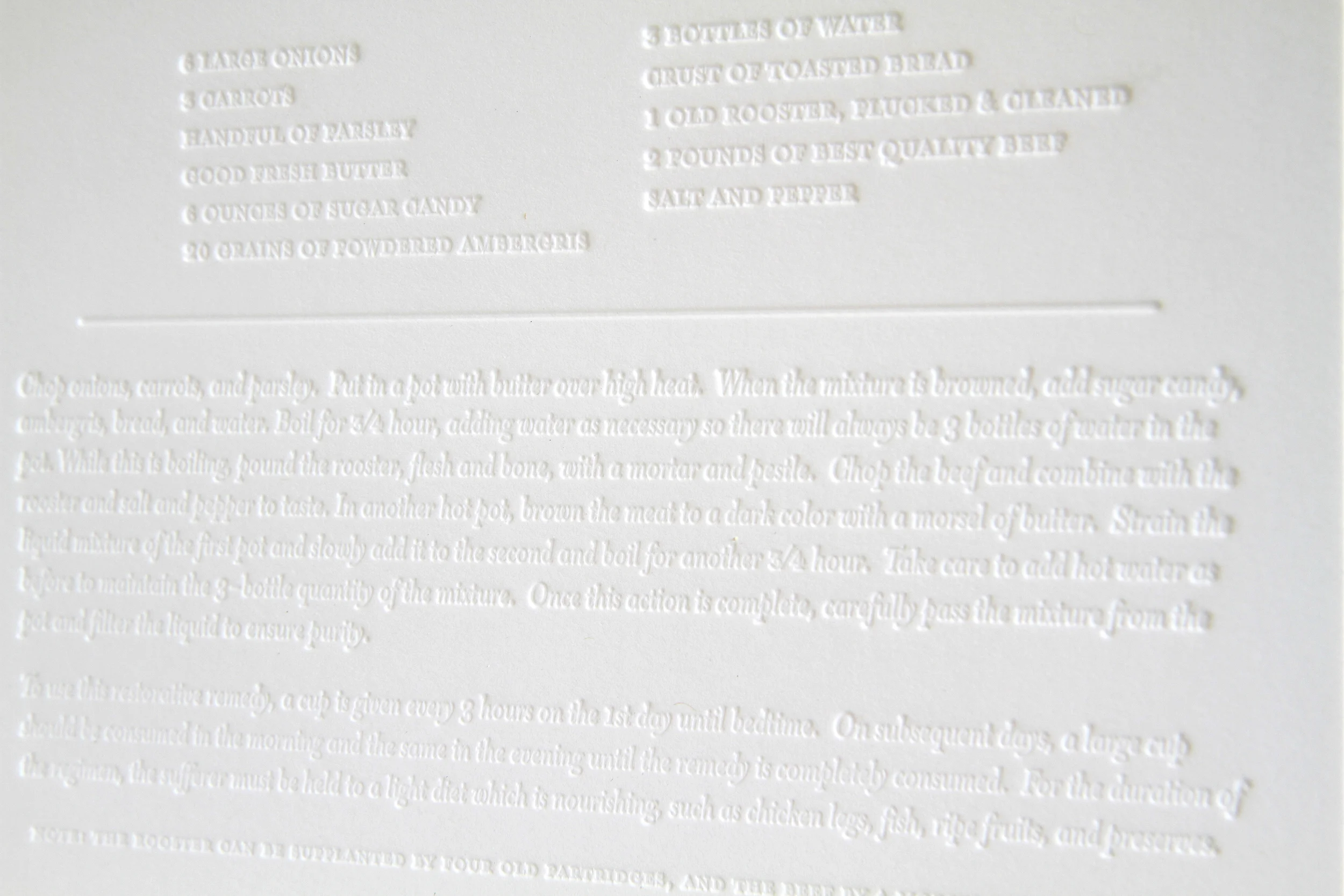 Restorative Remedy for Creative Strength (Recipe) (detail) 2013 Ink-less letterpress print on duplex paper edition of 50 and 2 APs 5 x 7 inches
