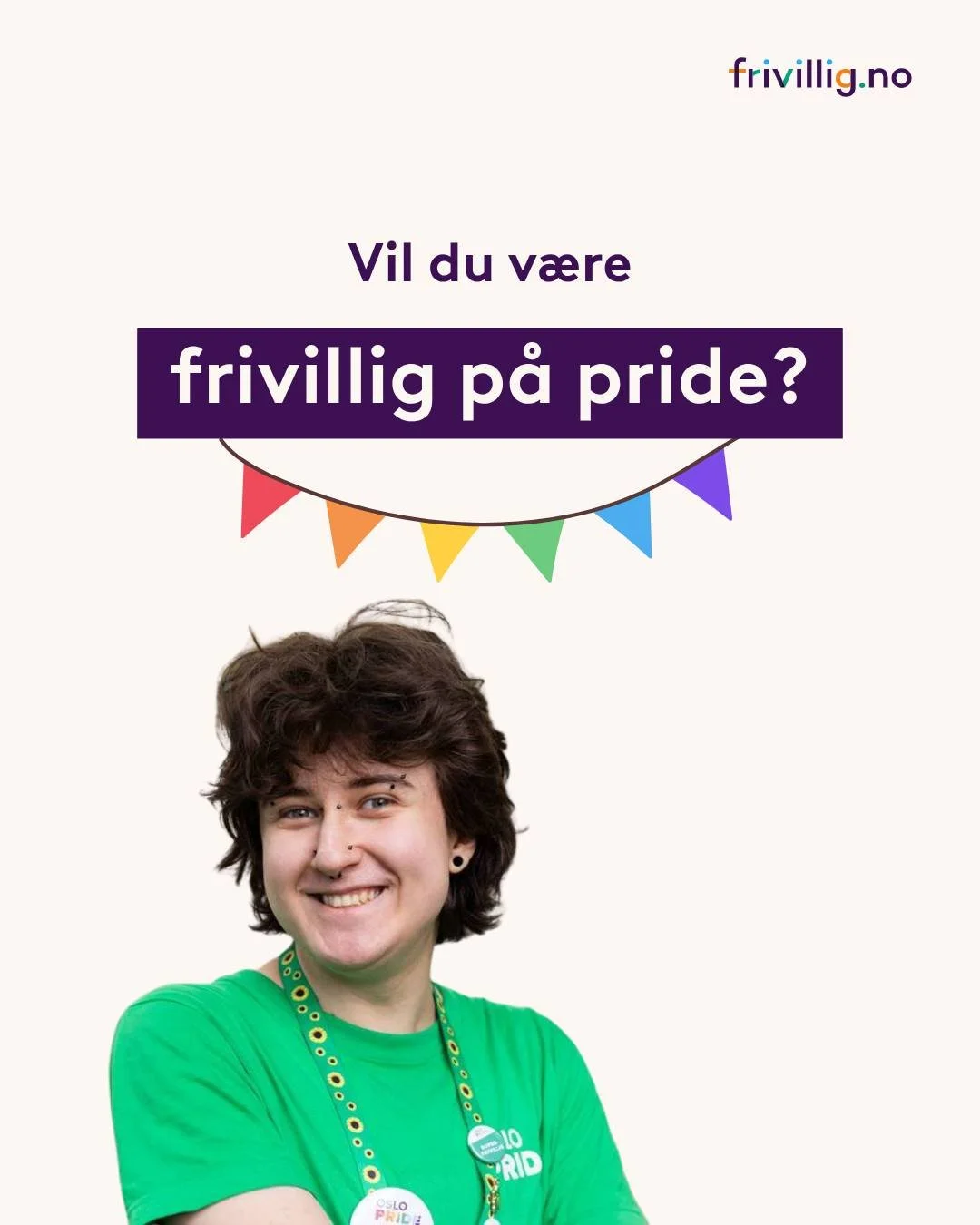 Har du en indre festplanlegger som bobler over av ideer? Elsker du kanskje &aring; organisere, rekruttere, eller bare s&oslash;rge for at andre har det tipp topp? 🎊 

Pridearrangementer over hele landet ser etter frivillige under v&aring;rens store 