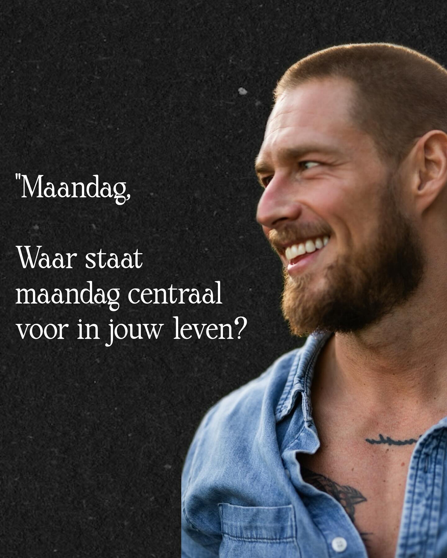 Waar staat maandag centraal voor in jouw leven?