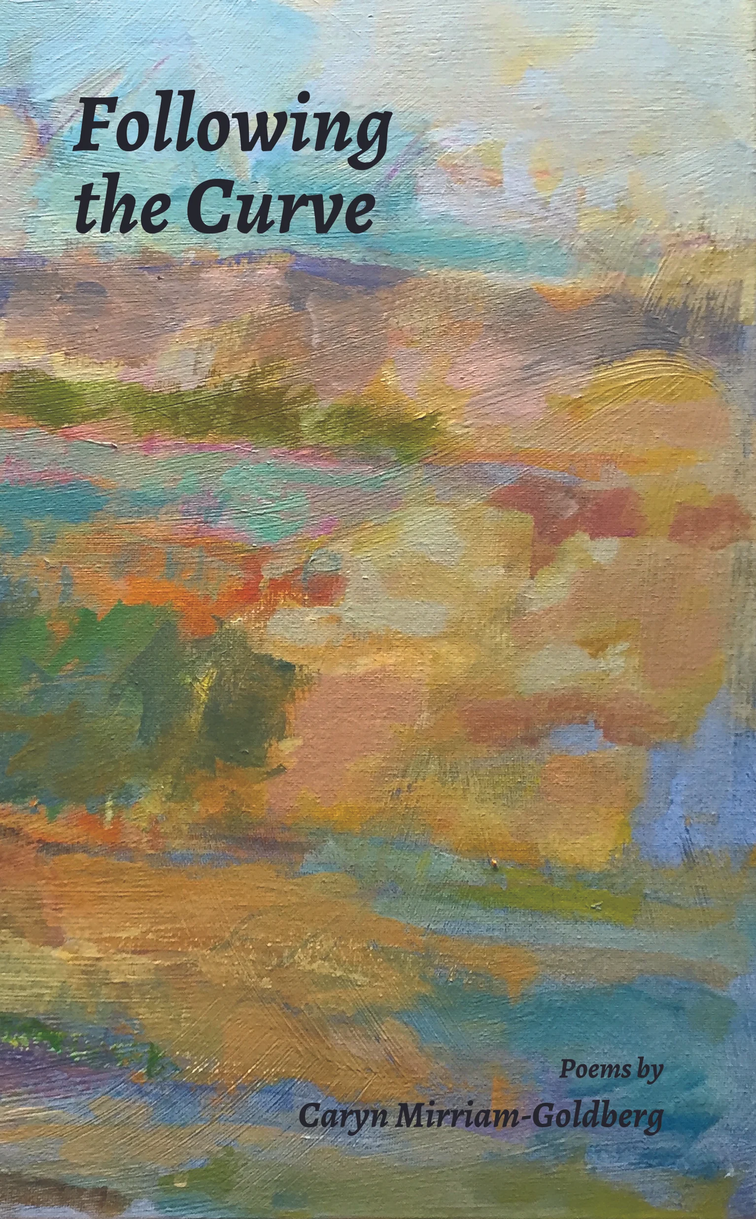 Caryn Mirriam-Goldberg, Following the Curve, cover, 9-28-17.jpg