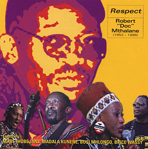 ROBERT DOC MTHALANE, MABI THOBEJANE & MADALA KUNENE - RESPECT WITH SPECIAL GUEST BUSI MHLONGO (BW2094)